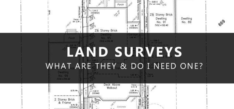 Land Survey – What is it?  Do I need one?
